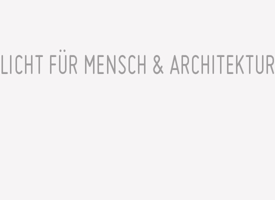  Lichtplaner fuer Mensch & Architektur